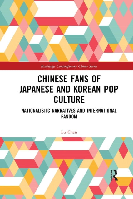 Book cover of: Chinese Fans of Japanese and Korean Pop Culture. By: Lu Chen