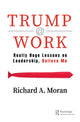 Book cover of: Trump @ Work. By: Richard A. Moran