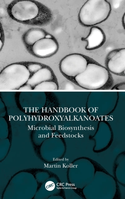 Book cover of: Handbook of Polyhydroxyalkanoates. By: Martin Koller