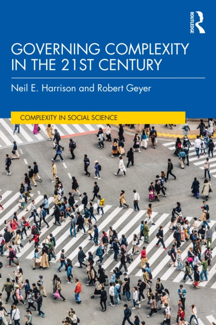Book cover of: Governing Complexity in the 21st Century. By: Neil E. Harrison