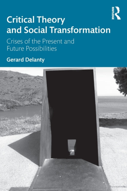 Book cover of: Critical Theory and Social Transformation. By: Gerard Delanty