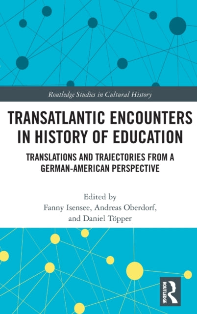 Book cover of: Transatlantic Encounters in History of Education. By: Fanny Isensee