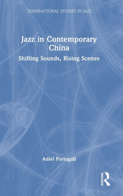 Book cover of: Jazz in Contemporary China. By: Adiel Portugali