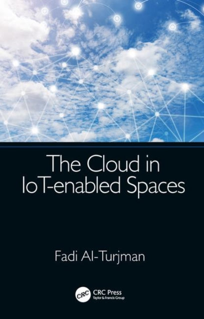 Book cover of: Cloud in IoT-enabled Spaces. By: Fadi Al-Turjman