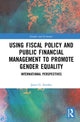 Book cover of: Using Fiscal Policy and Public Financial Management to Promote Gender Equality. By: Janet Stotsky