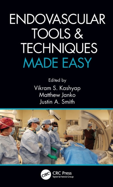Book cover of: Endovascular Tools and Techniques Made Easy. By: Vikram S. Kashyap