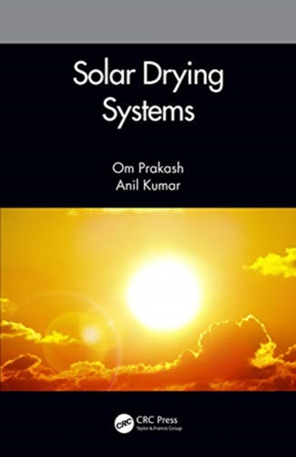 Book cover of: Solar Drying Systems. By: Om Prakash