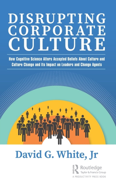 Book cover of: Disrupting Corporate Culture. By: White, Jr, David G.