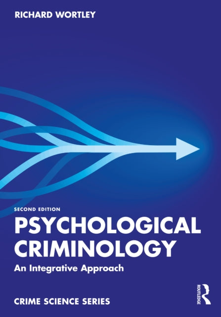 Book cover of: Psychological Criminology. By: Richard Wortley