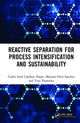 Book cover of: Reactive Separation for Process Intensification and Sustainability. By: Carlos Ariel Cardona Alzate