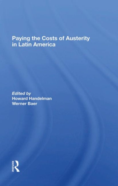 Book cover of: Paying The Costs Of Austerity In Latin America. By: Howard Handelman