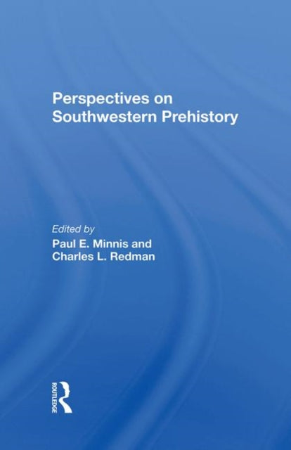 Book cover of: Perspectives On Southwestern Prehistory. By: Paul E. Minnis