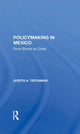 Book cover of: Policymaking In Mexico. By: Judith Teichman