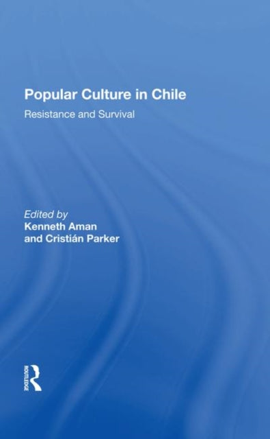 Book cover of: Popular Culture In Chile. By: Kenneth Aman