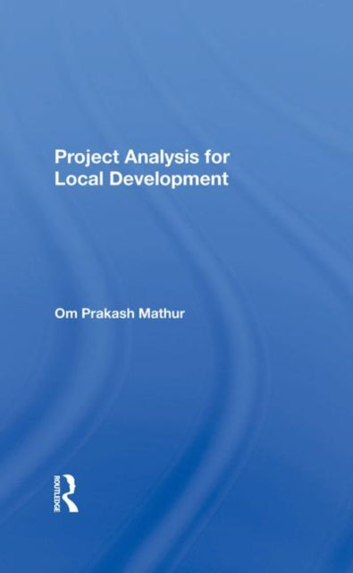 Book cover of: Project Analysis For Local Development. By: Om Prakash Mathur