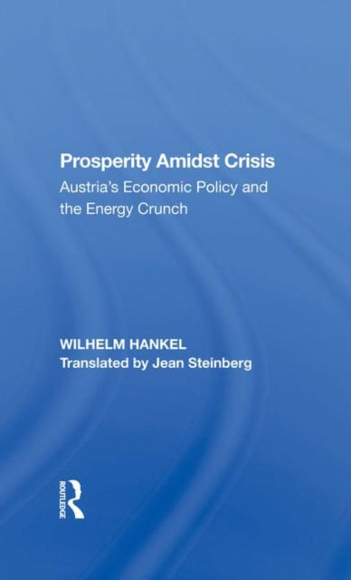 Book cover of: Prosperity Amidst Crisis. By: Wilhelm Hankel