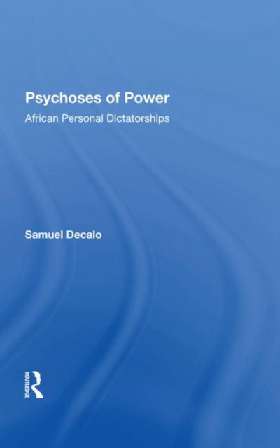 Book cover of: Psychoses Of Power. By: Samuel Decalo