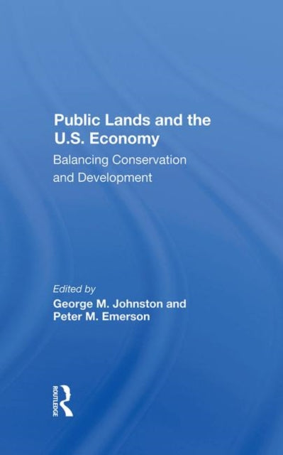 Book cover of: Public Lands And The U.s. Economy. By: George M. Johnston