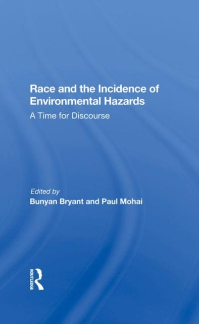 Book cover of: Race And The Incidence Of Environmental Hazards