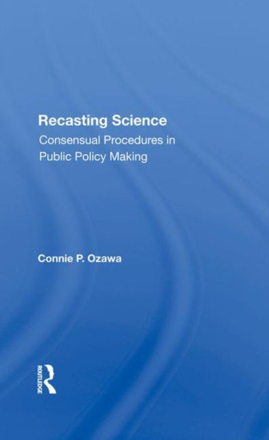 Book cover of: Recasting Science. By: Connie P. Ozawa