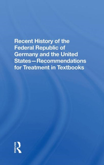 Book cover of: Recent History Of The Federal Republic Of Germany And The United States. By: Richard Straus