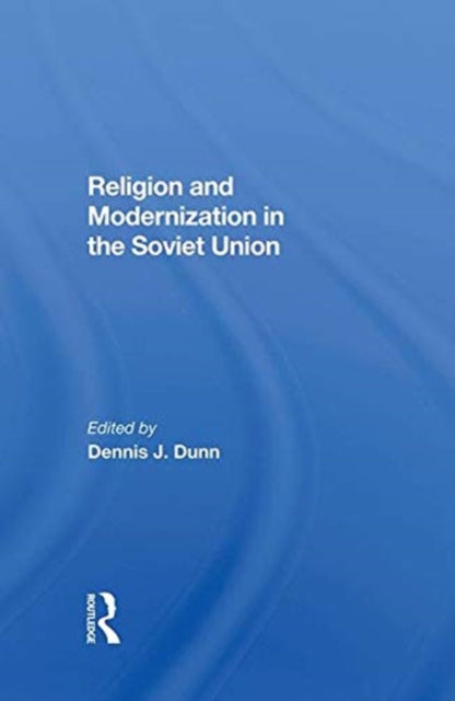 Book cover of: Religion And Modernization In The Soviet Union. By: Dennis J. Dunn