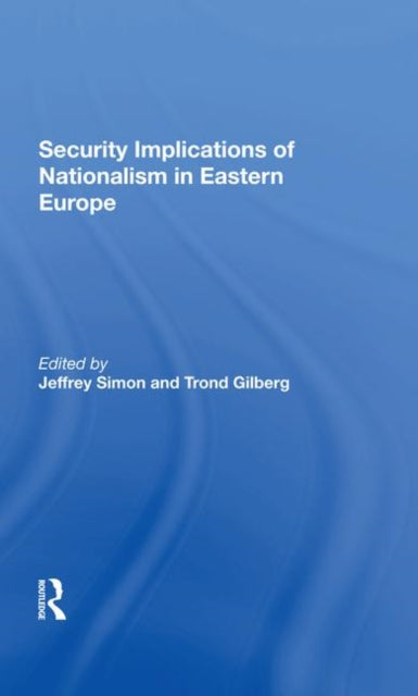 Book cover of: Security Implications Of Nationalism In Eastern Europe. By: Jeffrey Simon