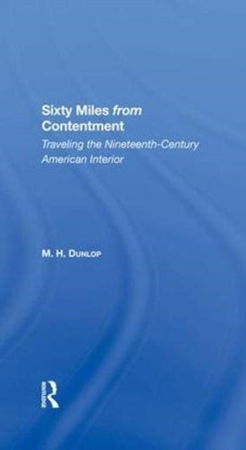 Book cover of: Sixty Miles From Contentment. By: M. H. Dunlop