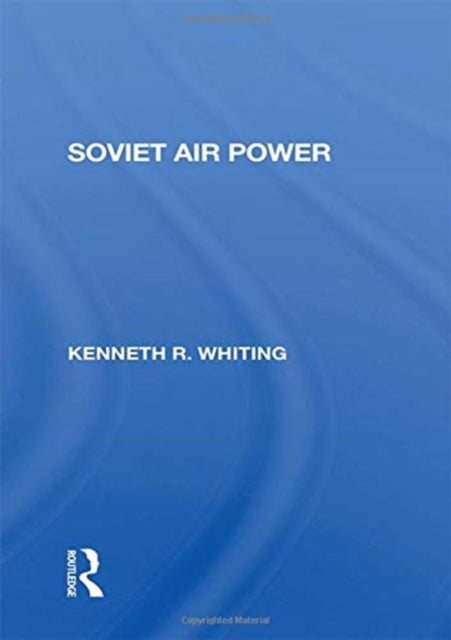 Book cover of: Soviet Air Power. By: Kenneth Whiting