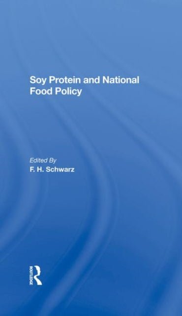 Book cover of: Soy Protein And National Food Policy. By: F. H. Schwarz