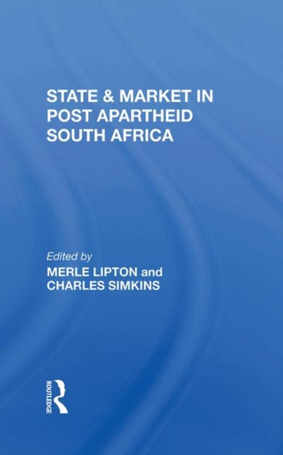 Book cover of: State And Market In Postapartheid South Africa. By: Merle Lipton