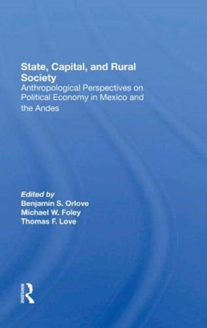 Book cover of: State, Capital, And Rural Society. By: Ben Orlove