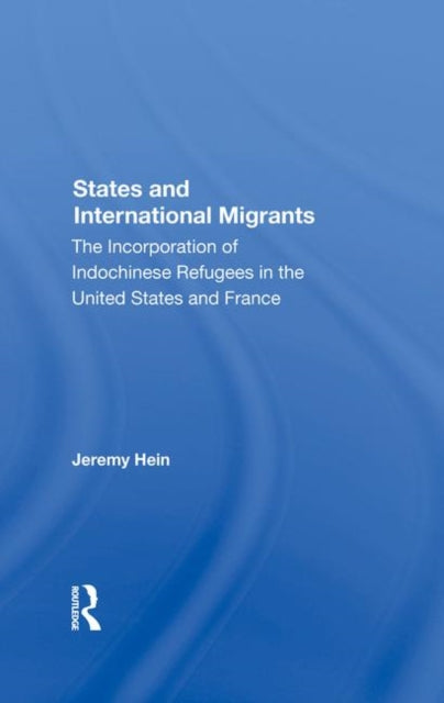 Book cover of: States And International Migrants. By: Jeremy Hein