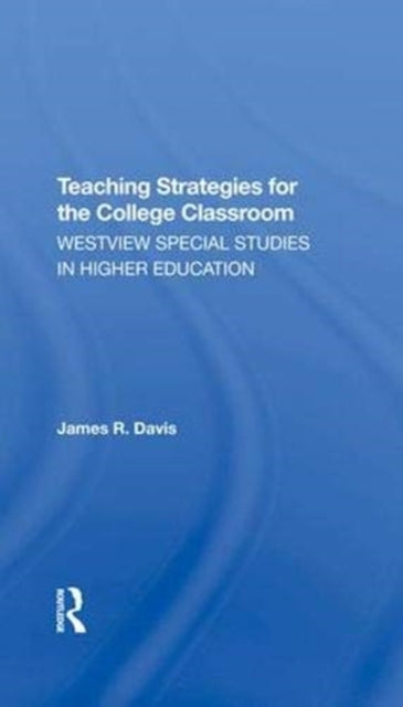 Book cover of: Teaching Strategies For The College Classroom. By: James R. Davis