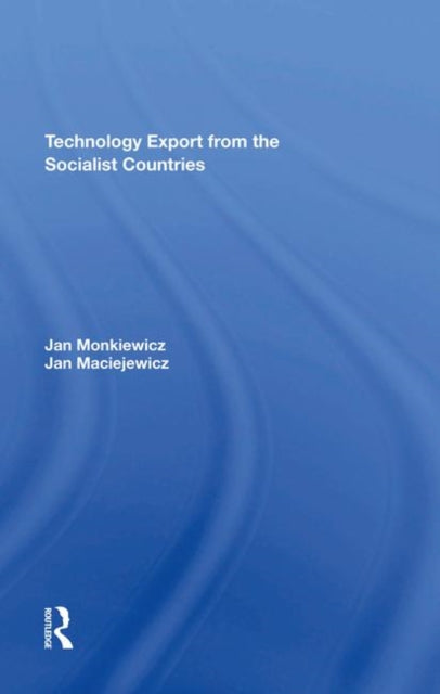 Book cover of: Technology Export From The Socialist Countries. By: Jan Monkiewicz