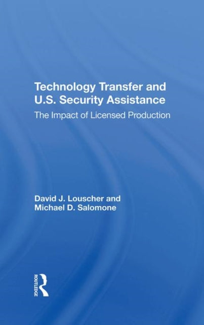 Book cover of: Technology Transfer And U.S. Security Assistance. By: David J. Louscher