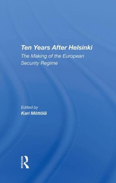 Book cover of: Ten Years After Helsinki. By: Kari Mottola