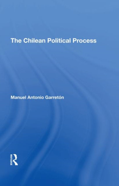 Book cover of: Chilean Political Process. By: Manuel Antonio Garreton