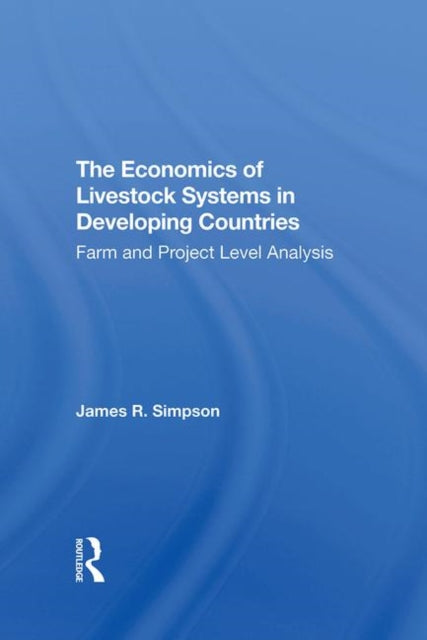 Book cover of: Economics Of Livestock Systems In Developing Countries. By: Simpson, James R.