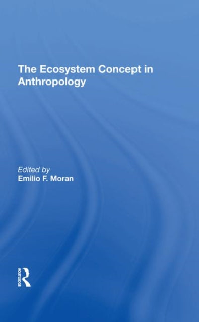 Book cover of: Ecosystem Concept In Anthropology. By: Emilio F. Moran