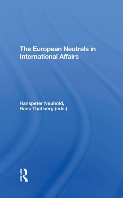 Book cover of: European Neutrals In International Affairs. By: Hanspeter Neuhold