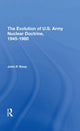 Book cover of: Evolution Of U.s. Army Nuclear Doctrine, 19451980. By: Rose, John P.