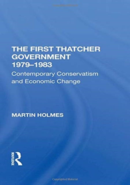 Book cover of: First Thatcher Government, 19791983. By: Martin Holmes