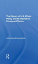 Book cover of: History Of U.S. Ethnic Policy And Its Impact On European Ethnics. By: John Lescott-leszczynski