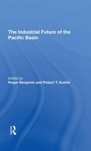 Book cover of: Industrial Future Of The Pacific Basin. By: Roger Benjamin