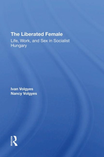 Book cover of: Liberated Female. By: Ivan Volgyes
