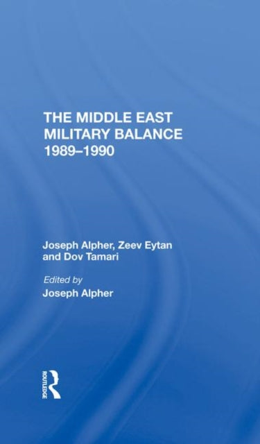 Book cover of: Middle East Military Balance 1989-1990. By: Joseph Alpher