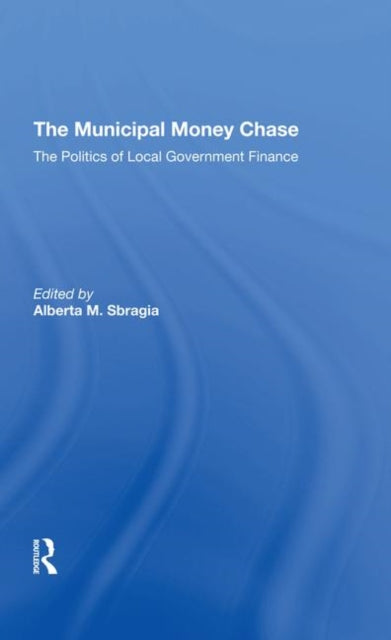 Book cover of: Municipal Money Chase. By: Alberta Sbragia