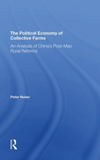 Book cover of: Political Economy Of Collective Farms. By: Peter Nolan