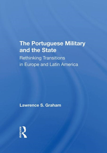 Book cover of: Portuguese Military And The State. By: Lawrence S. Graham